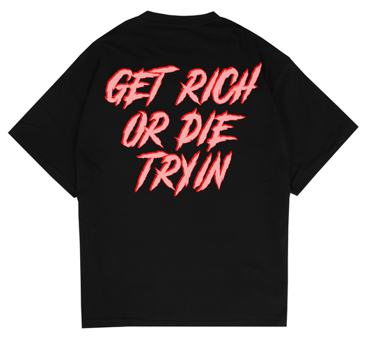 Get Rich Or Die Tryin Oversized T-shirt