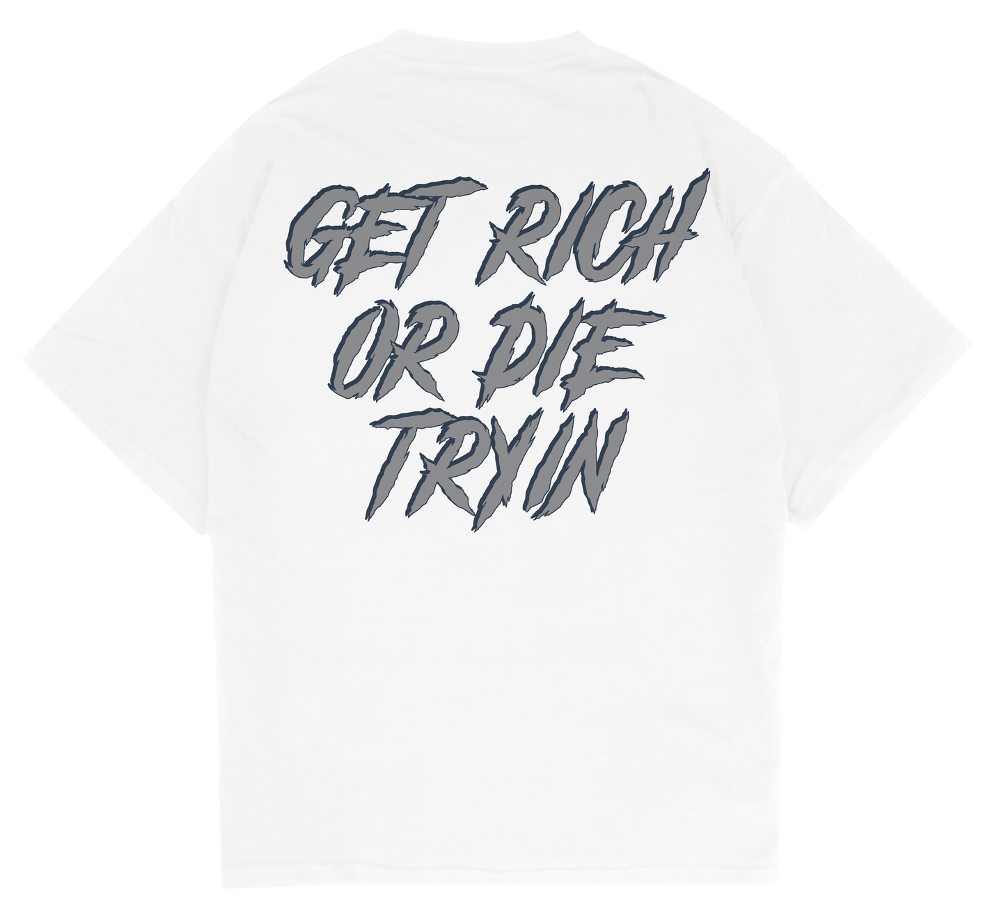 Get Rich Or Die Tryin Oversized T-shirt